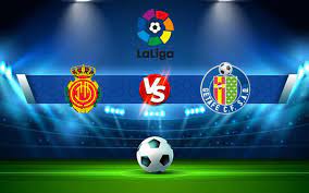 nhận định Mallorca vs Getafe